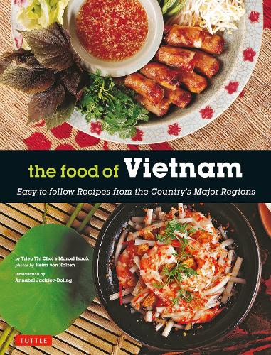 Паперова книга «The Food of Vietnam: Easy-to-Follow Recipes from the Country's Major Regions [Vietnamese Cookbook with Over 80 Recipes]», авторів Марсель Ісаак, Трієу Тхі Чой - фото №1