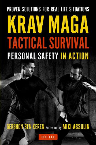 Бумажная книга «Krav Maga Tactical Survival: Personal Safety in Action. Proven Solutions for Real Life Situations», автор Гершон Бен Керен - фото №1