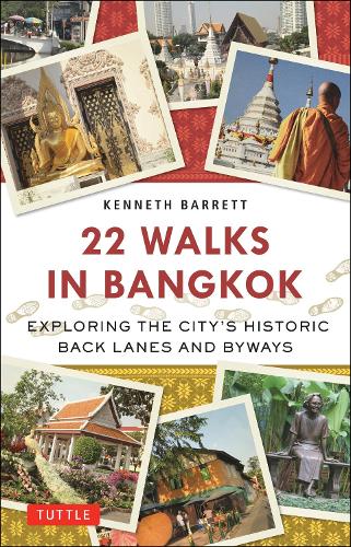 Бумажная книга «22 Walks in Bangkok: Exploring the City's Historic Back Lanes and Byways», автор Кеннет Барретт - фото №1