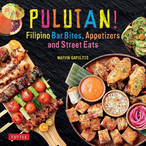 Паперова книга «Pulutan! Filipino Bar Bites, Appetizers and Street Eats: (Filipino Cookbook with over 60 Easy-to-Make Recipes)», автор Марвін Гапултос - фото №1