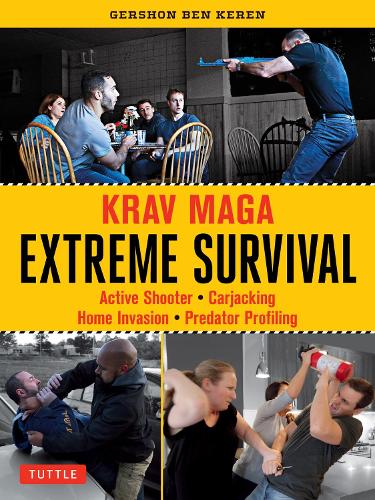 Паперова книга «Krav Maga Extreme Survival: Active Shooter * Carjacking * Home Invasion * Predator Profiling», автор Гершон Бен Керен - фото №1