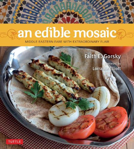Паперова книга «Edible Mosaic, An: Middle Eastern Fare with Extraordinary Flair», автор Фейт Е. Горскі - фото №1