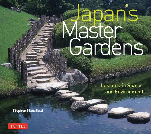 Паперова книга «Japan's Master Gardens: Lessons in Space and Environment», автор Стівен Менсфілд - фото №1