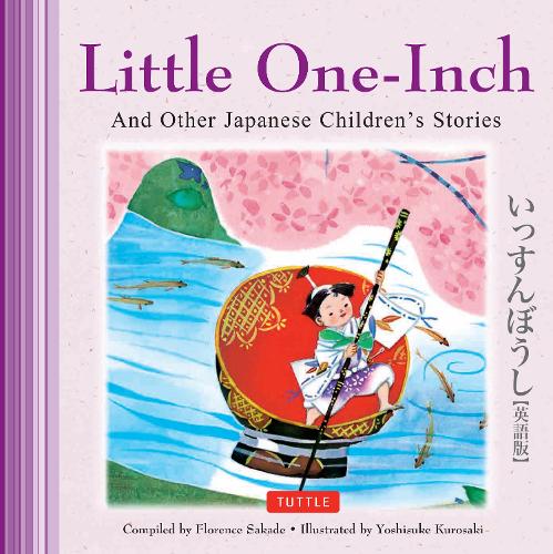 Бумажная книга «Little One-Inch and Other Japanese Children's Favorite Stories», авторов Флоренс Сакаде, Йошисуке Куросаки - фото №1