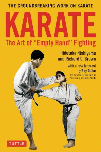 Бумажная книга «Karate: The Art of Empty Hand Fighting: The Groundbreaking Work on Karate», авторов Хидетака Нишияма, Ричард К. Браун - фото №1