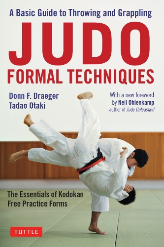 Бумажная книга «Judo Formal Techniques: A Basic Guide to Throwing and Grappling - The Essentials of Kodokan Free Practice Forms», авторов Донн Ф. Дрэгер, Тадао Отаки - фото №1