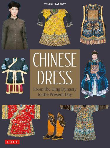 Паперова книга «Chinese Dress: From the Qing Dynasty to the Present Day», автор Валері Гарретт - фото №1