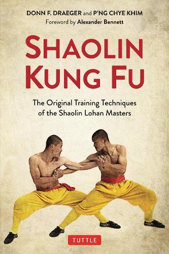 Паперова книга «Shaolin Kung Fu: The Original Training Techniques of the Shaolin Lohan Masters», авторів Донн Ф. Дрегер, Пнг Ч'є Хім - фото №1