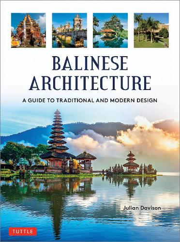 Бумажная книга «Balinese Architecture: A Guide to Traditional and Modern Balinese Design», автор Джулиан Дэвисон - фото №1