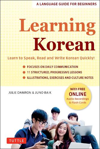 Бумажная книга «Learning Korean: A Language Guide for Beginners: Learn to Speak, Read and Write Korean Quickly! (Free Online Audio & Flash Cards)», авторов Джули Дамрон, Джуно Байк - фото №1