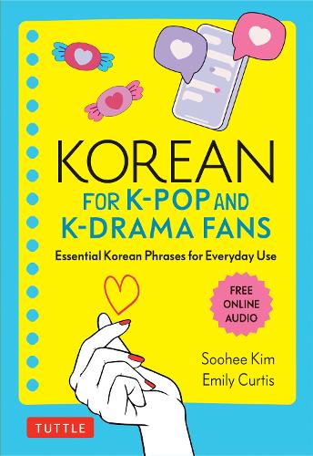 Паперова книга «Korean for K-Pop and K-Drama Fans: Essential Korean Phrases for Everyday Use», авторів Емілі Кертіс, Сухі Кім - фото №1