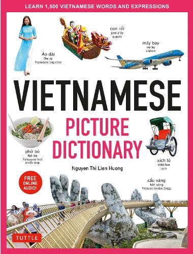 Бумажная книга «Vietnamese Picture Dictionary: Learn 1,500 Vietnamese Words and Expressions - For Visual Learners of All Ages (Includes Online Audio)», автор Нгуен Тхи Лиен Хыонг - фото №1