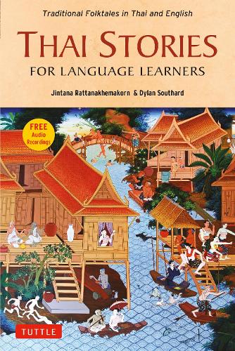 Бумажная книга «Thai Stories for Language Learners: Traditional Folktales in English and Thai  (Free Online Audio)», авторов Дилан Саутард, Дзинтана Раттанакхемакорн - фото №1