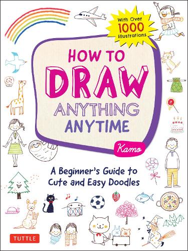 Бумажная книга «How to Draw Anything Anytime: A Beginner's Guide to Cute and Easy Doodles (over 1,000 illustrations)», автор Камо - фото №1