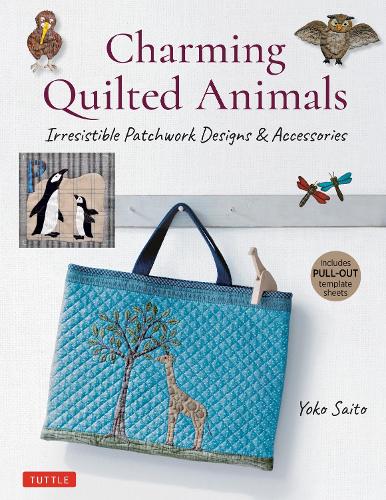 Паперова книга «Charming Quilted Animals: Irresistible Patchwork Designs & Accessories (Includes Pull-Out Template Sheets)», автор Йоко Сайто - фото №1