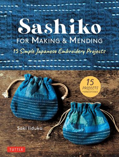 [object Object] «Sashiko for Making & Mending: 15 Simple Japanese Embroidery Projects», автор Сакі Іїдука - фото №1