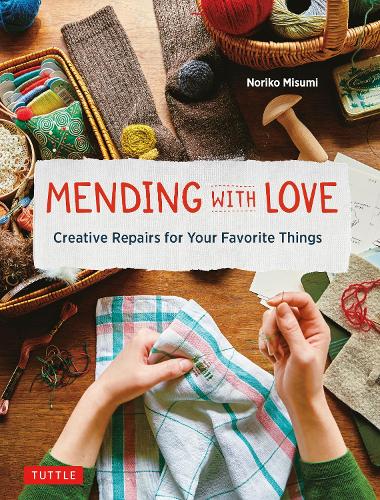 Бумажная книга «Mending with Love: Creative Repairs for Your Favorite Things», автор Норико Мисуми - фото №1