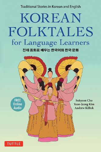 [object Object] «Korean Folktales for Language Learners: Traditional Stories in English and Korean (Free online Audio Recordings)», авторів Ендрю Кіллік, Сукьон Чо, Йон-Джонг Кім - фото №1
