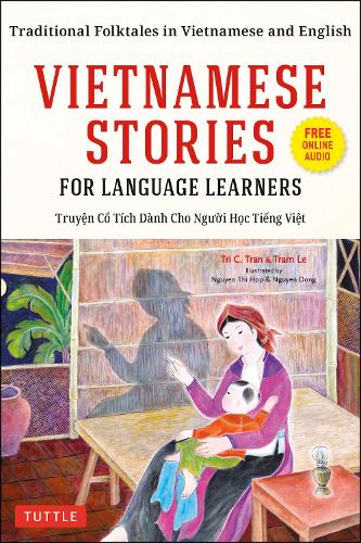 Бумажная книга «Vietnamese Stories for Language Learners: Traditional Folktales in Vietnamese and English (Free Online Audio)», авторов Трам Ле, Три К. Тран - фото №1