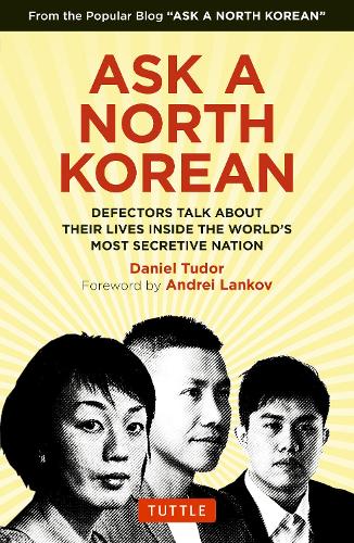 Паперова книга «Ask A North Korean: Defectors Talk About Their Lives Inside the World's Most Secretive Nation», автор Деніел Тюдор - фото №1