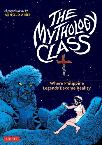 Бумажная книга «The Mythology Class: Where Philippine Legends Become Reality (A Graphic Novel)», автор Арнольд Арре - фото №1