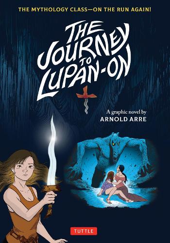 Бумажная книга «The Journey to Lupan-On: The Mythology Class--On the Run Again!», автор Арнольд Арре - фото №1