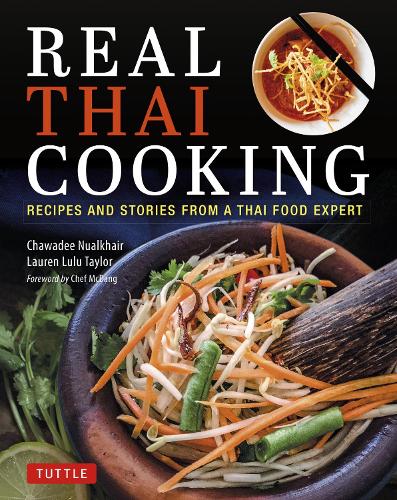 Бумажная книга «Real Thai Cooking: Recipes and Stories from a Thai Food Expert», авторов Чавади Нуалхаир, Лорен Лулу Тейлор - фото №1