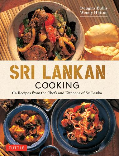 Бумажная книга «Sri Lankan Cooking: 64 Fabulous Recipes from the Chefs and Kitchens of Sri Lanka», авторов Дуглас Буллис, Венди Хаттон - фото №1