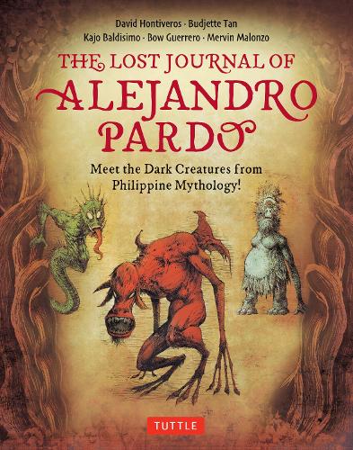 Бумажная книга «The Lost Journal of Alejandro Pardo: Meet the Dark Creatures from Philippine Mythology!», авторов Баджет Тан, Дэвид Хонтиверос - фото №1