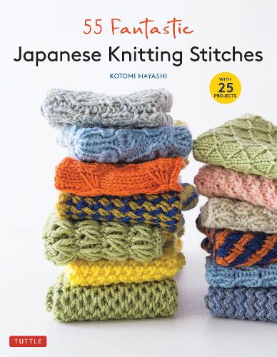 Бумажная книга «55 Fantastic Japanese Knitting Stitches: (Includes 25 Projects)», автор Котоми Хаяши - фото №1