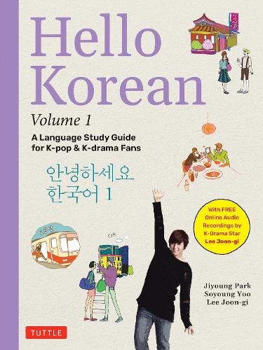 Бумажная книга «Hello Korean Volume 1: A Language Study Guide for K-Pop and K-Drama Fans with Online Audio Recordings by K-Drama Star Lee Joon-gi!», авторов Джиен Парк, Ли Чжун Ги, Союн Ю - фото №1
