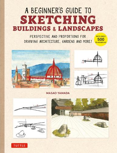 Бумажная книга «A Beginner's Guide to Sketching Buildings & Landscapes: Perspective and Proportions for Drawing Architecture, Gardens and More! (With over 500 illustrations)», автор Масао Ямада - фото №1