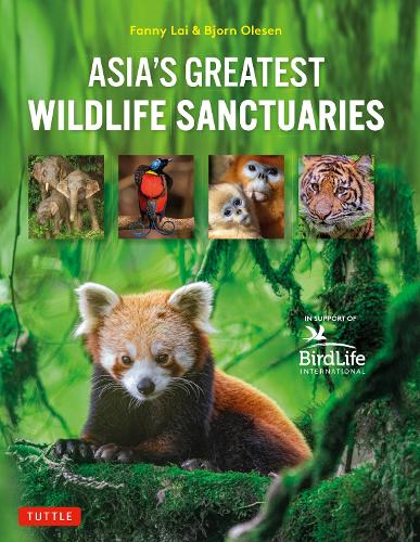 Бумажная книга «Asia's Greatest Wildlife Sanctuaries: In Support of BirdLife International», авторов Бьорн Олесен, Фанни Лай, Йонг Дин Ли - фото №1