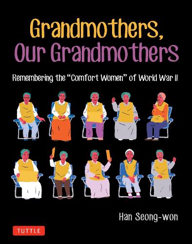 Бумажная книга «Grandmothers, Our Grandmothers: Remembering the "Comfort Women" of World War II», автор Хан Сон Вон - фото №1
