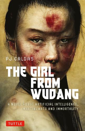Бумажная книга «The Girl from Wudang: A Novel About Artificial Intelligence, Martial Arts and Immortality», автор П. Дж. Калдас - фото №1