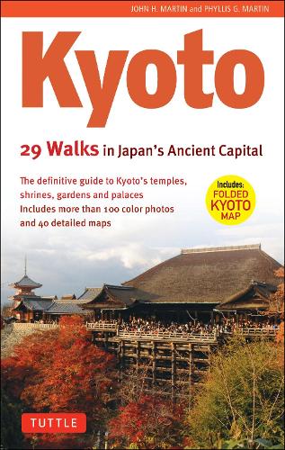 Бумажная книга «Kyoto, 29 Walks in Japan's Ancient Capital: The Definitive Guide to Kyoto's Temples, Shrines, Gardens and Palaces», авторов Джон Х. Мартин, Филлис Г. Мартин - фото №1