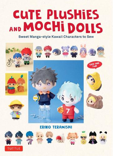 Бумажная книга «Cute Plushies and Mochi Dolls: Sweet Manga-style Kawaii Characters to Sew», автор Эрико Тераниси - фото №1