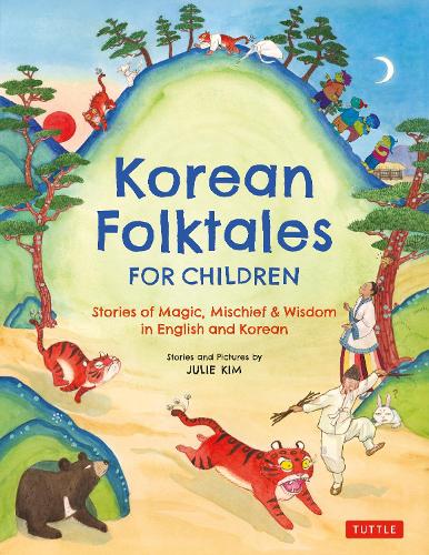 Бумажная книга «Korean Folktales for Children: Stories of Magic, Mischief & Wisdom in English and Korean», автор Джули Ким - фото №1