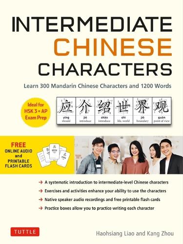 Бумажная книга «Intermediate Chinese Characters: Learn 300 Mandarin Characters and 1200 Words (Free online audio and printable flash cards) Ideal for HSK + AP Exam Prep», авторов Хаосян Ляо, Канг Чжоу - фото №1