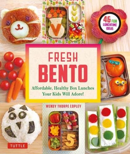 Бумажная книга «Fresh Bento: Affordable, Healthy Box Lunches Your Kids Will Adore (46 Bento Boxes)», автор Венди Торп Копли - фото №1