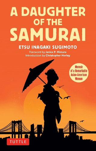 Бумажная книга «A Daughter of the Samurai: Memoir of a Remarkable Asian-American Woman», автор Эцу Инагаки Сугимото - фото №1
