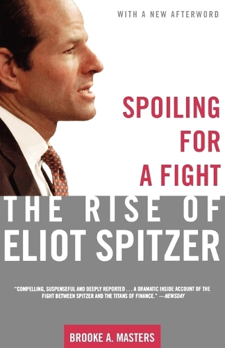 Бумажная книга «Spoiling for a Fight: The Rise of Eliot Spitzer», автор Брук А. Мастерс - фото №1