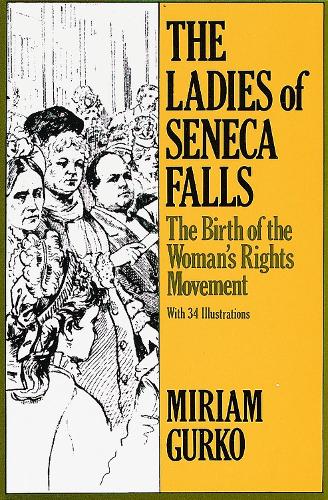 Бумажная книга «The Ladies of Seneca Falls: The Birth of the Woman's Rights Movement», автор Мириам Гурко - фото №1