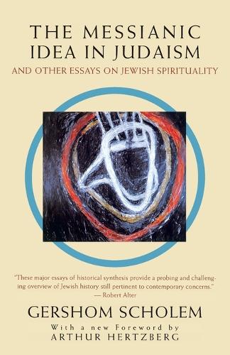 Бумажная книга «The Messianic Idea in Judaism: And Other Essays on Jewish Spirituality», автор Гершом Шолем - фото №1
