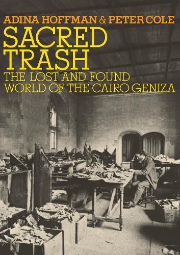 Бумажная книга «Sacred Trash: The Lost and Found World of the Cairo Geniza», авторов Адина Хоффман, Питер Коул - фото №1