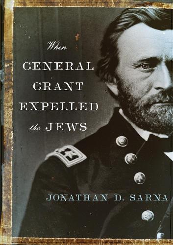 Бумажная книга «When General Grant Expelled the Jews», автор Джонатан Д. Сарна - фото №1
