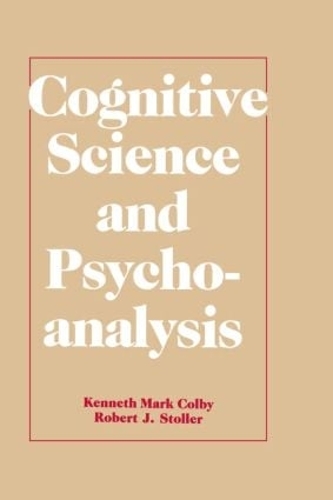 Паперова книга «Cognitive Science and Psychoanalysis», авторів Кеннет Марк Колбі, Роберт Дж. Столлер - фото №1