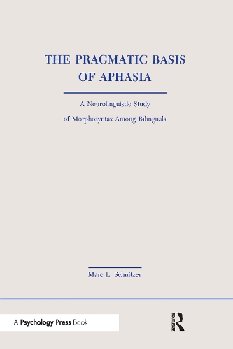Бумажная книга «The Pragmatic Basis of Aphasia: A Neurolinguistic Study of Morphosyntax Among Bilinguals» - фото №1
