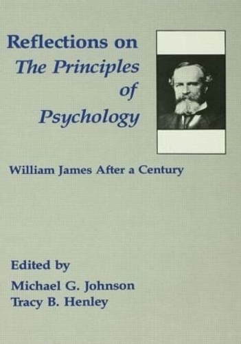 Бумажная книга «Reflections on the Principles of Psychology: William James After A Century», авторов Майкл Г. Джонсон, Трейси Б. Хенли - фото №1