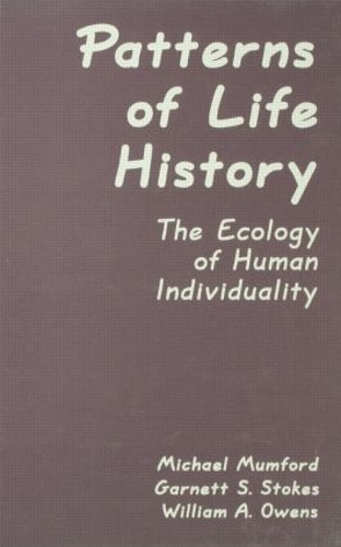 Бумажная книга «Patterns of Life History: The Ecology of Human Individuality», авторов Гарнетт С. Стоукс, Гарнетт Стоукс, Майкл Д. Мамфорд, Уильям А. Оуэнс - фото №1